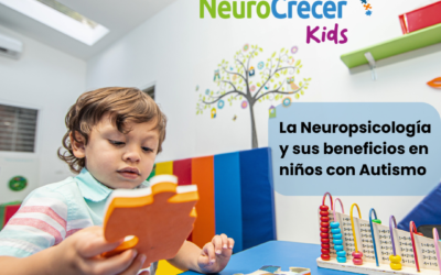 La Neuropsicología y sus beneficios en niños con Autismo