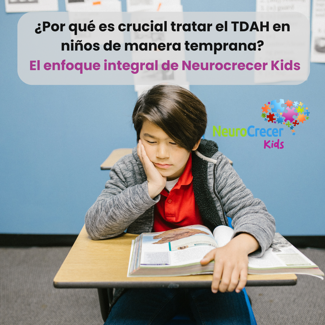 ¿Por qué es crucial tratar el TDAH en niños de manera temprana? El enfoque integral de Neurocrecer Kids